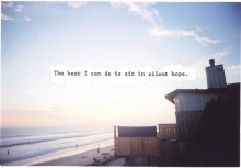 The best i can do is sit in silent hope.jpg